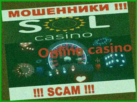Casino это сфера деятельности незаконно действующей организации Sol Casino