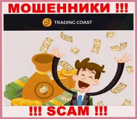 Все, что надо интернет мошенникам TradingCoast - это уговорить Вас работать с ними