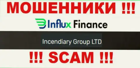 На официальном информационном портале InFluxFinance махинаторы пишут, что ими владеет Incendiary Group LTD