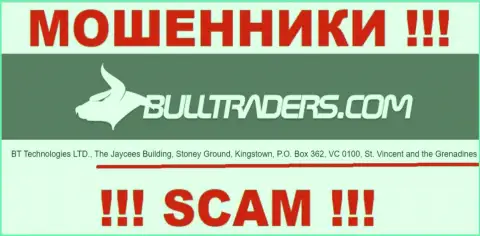 Bulltraders - МОШЕННИКИBulltraders ComСидят в оффшоре по адресу: The Jaycees Building, Stoney Ground, Kingstown, P.O. Box 362, VC 0100, St. Vincent and the Grenadines