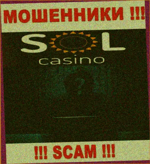 На сайте конторы Sol Casino не написано ни слова о их руководстве - это МОШЕННИКИ !!!