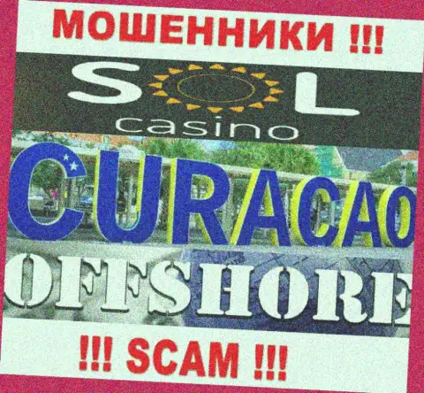 Будьте крайне внимательны internet-шулера Sol Casino расположились в оффшоре на территории - Curacao