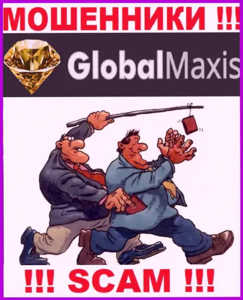 GlobalMaxis действует только на прием денежных средств, так что не надо вестись на дополнительные вливания