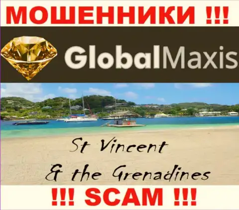 Контора GlobalMaxis Com - internet-мошенники, находятся на территории Saint Vincent and the Grenadines, а это оффшорная зона