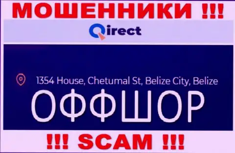 Контора Qirect Com пишет на информационном портале, что расположены они в офшоре, по адресу: 1354 House, Chetumal St, Belize City, Belize