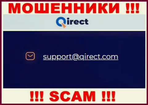 Довольно рискованно контактировать с конторой Qirect, даже через е-майл - это коварные internet-аферисты !!!