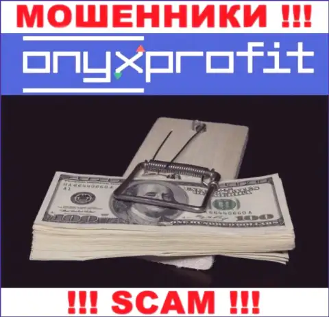 Работая совместно с дилером ОниксПрофит Вы не получите ни рубля - не перечисляйте дополнительно денежные активы
