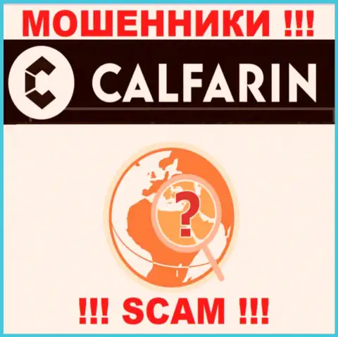 Calfarin Com безнаказанно обворовывают неопытных людей, сведения относительно юрисдикции скрыли