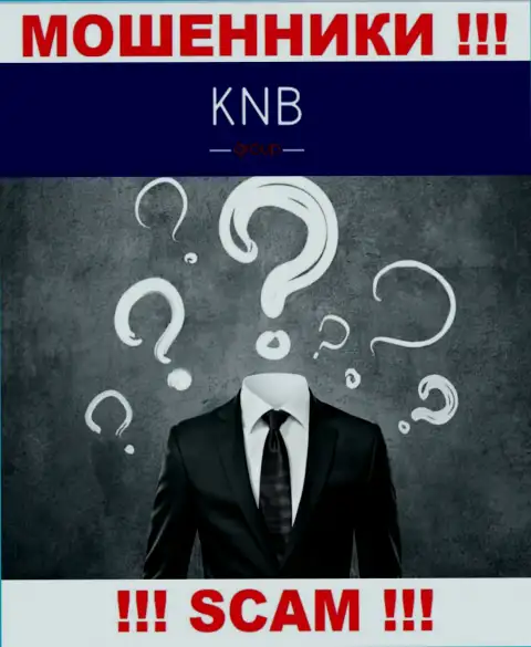 Нет возможности выяснить, кто же является прямым руководством организации KNBGroup - это стопроцентно махинаторы