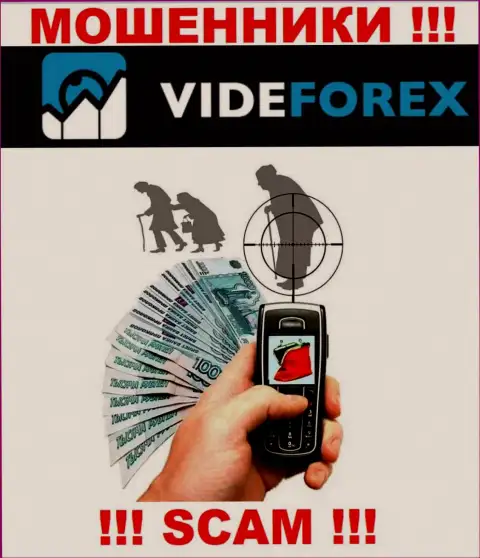 Вы легко сможете попасть в сети компании VideForex, их работники имеют представление, как обмануть наивного человека